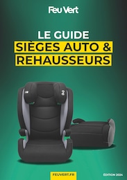 Catalogue Feu Vert "LE GUIDE SIÈGES AUTO & REHAUSSEURS" à Lyon et alentours, 8 pages, 17/06/2024 - 27/08/2024