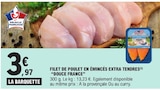 Promo Filet de poulet en émincés extra tendres à 3,97 € dans le catalogue E.Leclerc à Fagnières