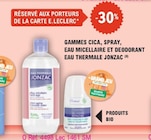 -30% sur les gammes Cica, Spray, Eau Micellaire et Déodorant Eau Thermale Jonzac - Jonzac - E.Leclerc à Poitiers -30% sur les gammes Cica, Spray, Eau Micellaire et Déodorant Eau Thermale Jonzac - Jonzac en promo chez E.Leclerc Poitiers