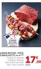 VIANDE BOVINE : PIÈCE À BROCHETTE - Super U à Gap VIANDE BOVINE : PIÈCE À BROCHETTE en promo chez Super U Gap à 17,90 €