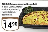 Putenschlemmer Braten Bali Angebote von Globus bei GLOBUS Oberhausen für 14,90 €