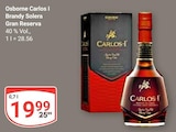 Carlos I Brandy Solera Gran Reserva Angebote von Osborne bei GLOBUS Neubrandenburg für 19,99 €