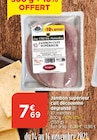 Promo Jambon supérieur cuit décoquenné dégraissé à 7,69 € dans le catalogue Bi1 à Saint-Romain-sous-Versigny