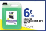 Liquide de refroidissement -20°c - ECO+ à 6,90 € dans le catalogue E.Leclerc