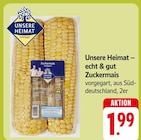 Zuckermais Angebote von Unsere Heimat bei EDEKA Heilbronn für 1,99 €