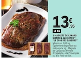 3 Magrets de Canard Marinés aux Cèpes - LE CLOS DES SAVEURS en promo chez E.Leclerc Villepinte à 13,95 €