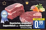 Bayerisches Jungbullen-Suppenfleisch oder -Beinscheiben von  im aktuellen EDEKA Prospekt für 0,99 €