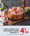 Porc IGP sud-ouest : sauté sans os - U - Super U à Marseille Porc IGP sud-ouest : sauté sans os - U en promo chez Super U Marseille à 4,90 €