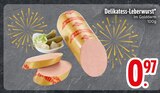 Delikatess-Leberwurst Angebote bei EDEKA Ravensburg für 0,97 €