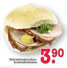 Aktuelles Schweinekrustenbratenbrötchen Angebot bei E center in Wiesbaden ab 3,90 €