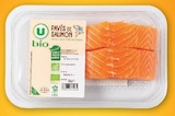 Pavé de saumon atlantique bio - U - U Express à Aix-en-Provence Pavé de saumon atlantique bio - U en promo chez U Express Aix-en-Provence à 7,95 €