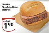Aktuelle Wecker Angebote bei GLOBUS in Krefeld Aktuelles Pizzafleischkäse-Brötchen Angebot bei GLOBUS in Krefeld ab 1,90 €