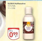 Aktuelles Kaffeesahne Angebot bei GLOBUS in Ludwigshafen (Rhein) ab 0,99 €