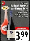 EDEKA Leichlingen - Marissol Reserva oder Mateus Rosé Angebot im Prospekt Marissol Reserva oder Mateus Rosé bei EDEKA im Leichlingen Prospekt für 3,99 €