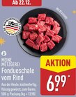 Fondueschale vom Rind im ALDI Nord Prospekt Fondueschale vom Rind von MEINE METZGEREI im aktuellen ALDI Nord Prospekt für 6,99 €