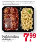 Aktuelles Hackfleischbällchen in Napoletanersauce mit Spirelli Angebot bei E center in Mannheim ab 7,99 €