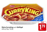 Curryking auch Geflügel im Angebot bei E center in Konstanz Curryking auch Geflügel Angebote von Meica bei E center Konstanz für 1,79 €
