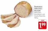 Delikatess-Hähnchen-Roulade Angebote bei E center Offenburg für 1,99 €