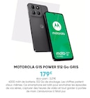 G15 power 512 go gris - MOTOROLA - Fnac G15 power 512 go gris - MOTOROLA à 179,00 € dans le catalogue Fnac