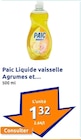 Liquide vaisselle - PAIC en promo chez Action La Seyne-sur-Mer à 1,32 €