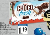 Choco fresh, Milch-Schnitte, Maxi King oder Pingui Angebote von kinder bei EDEKA Köln für 1,19 €