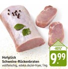 Schweine-Rückenbraten Angebote von Hofglück bei E center Kaiserslautern für 9,99 €