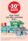 -30% de remise immédiate sur tout Les 300 Laitiers Bio - Les 300 Laitiers Bio en promo chez U Express -30% de remise immédiate sur tout Les 300 Laitiers Bio - Les 300 Laitiers Bio dans le catalogue U Express