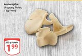 Austernpilze im Angebot bei GLOBUS in Krefeld Austernpilze Angebote bei GLOBUS Krefeld für 1,99 €