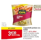 Cappelletti jambon cru - RANA en promo chez Carrefour Argenteuil à 3,30 €