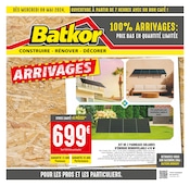 Catalogue Bricolage Batkor en cours à Pierrefitte-sur-Seine et alentours, "100% ARRIVAGES : PRIX BAS EN QUANTITÉ LIMITÉE", 8 pages, 08/05/2024 - 22/05/2024