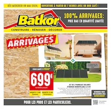 Prospectus Batkor à Arcueil, "100% ARRIVAGES : PRIX BAS EN QUANTITÉ LIMITÉE", 8 pages de promos valables du 08/05/2024 au 22/05/2024