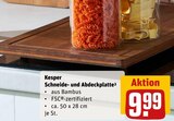 Schneide- und Abdeckplatte Angebote von Kesper bei REWE Bensheim für 9,99 €