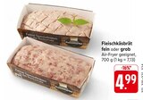 Fleischkäsebrät fein im Angebot bei EDEKA in Nürtingen Fleischkäsebrät fein Angebote von unsere Hausmarke bei EDEKA Nürtingen für 4,99 €