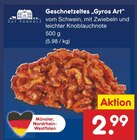 Geschnetzeltes „Gyros Art“ im Angebot bei Netto Marken-Discount in Trier Geschnetzeltes „Gyros Art“ Angebote von Gut Ponholz bei Netto Marken-Discount Trier für 2,99 €