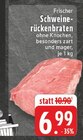 Schweinerückenbraten im Angebot bei E center in Bocholt Schweinerückenbraten Angebote bei E center Bocholt für 6,99 €