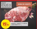 Agneau : Gigot à rôtir - Jean Rozé - Intermarché Super à Nancy Agneau : Gigot à rôtir - Jean Rozé en promo chez Intermarché Super Nancy à 15,90 €