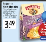 Mein Ofenkäse fein-würzig oder mit Knoblauch Angebote von Rougette bei E center Hamm für 3,49 €