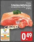 Schweineschulterbraten im Angebot bei E center in Mülheim Schweineschulterbraten Angebote bei E center Mülheim für 0,49 €