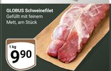 Schweinefilet Angebote von Globus bei GLOBUS Gotha für 9,90 €