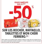 Promo -50% de remise immédiate sur le 2ème sur les Rocher, Raffaello, tablettes et Mon Chéri Ferrero à  dans le catalogue Intermarché à Saumur