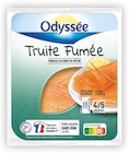 Truite Fumée 4/5 Tranches - ODYSSÉE en promo chez Intermarché Truite Fumée 4/5 Tranches - ODYSSÉE dans le catalogue Intermarché