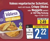 vegetarische Schnitzel, auch mit Gouda, Crispy Sticks oder Nuggets paniert von Valess im aktuellen EDEKA Prospekt für 2,22 €