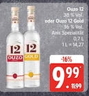 Ouzo 12 von Ouzo 12 für 9,99 € bei EDEKA im Angebot Ouzo 12 von Ouzo 12 im aktuellen EDEKA Prospekt