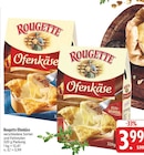 Ofenkäse im Angebot bei E center in Erlangen Ofenkäse Angebote von Rougette bei E center Erlangen für 3,99 €