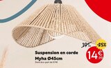 Promo Suspension en corde Myha Ø45cm à 14,99 € dans le catalogue Maxi Bazar ""