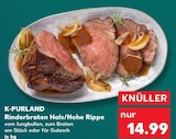 Rinderbraten Hals/Hohe Rippe im Angebot bei Kaufland in Kaufbeuren Rinderbraten Hals/Hohe Rippe Angebote von K-PURLAND bei Kaufland Kaufbeuren für 14,99 €