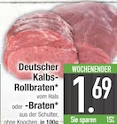 Deutscher Kalbs-Rollbraten im Angebot bei EDEKA in Augsburg Deutscher Kalbs-Rollbraten Angebote bei EDEKA Augsburg für 1,69 €