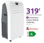Climatiseur mobile 3500 W 12000 Btu - BATILEC - Mr.Bricolage à Bastia Climatiseur mobile 3500 W 12000 Btu - BATILEC en promo chez Mr.Bricolage Bastia à 319,00 €
