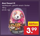 Maxi Dessert Ei im Angebot bei Netto Marken-Discount in Erfurt Maxi Dessert Ei Angebote bei Netto Marken-Discount Erfurt für 3,99 €