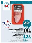 CUISSE OU DEMI RABLE DE LAPIN - FILIERE U - U Express à Limoges CUISSE OU DEMI RABLE DE LAPIN - FILIERE U en promo chez U Express Limoges à 12,79 €